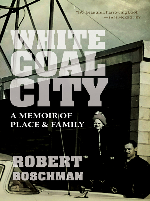 Title details for White Coal City by Robert Boschman - Available